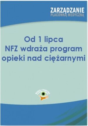 Od 1 lipca NFZ wdraża program opieki nad ciężarnymi