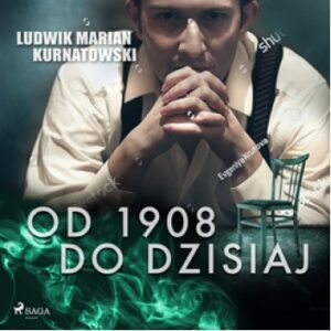 Od 1908 do dzisiaj