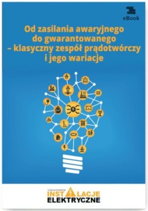 Od zasilania awaryjnego do gwarantowanego - klasyczny zespół prądotwórczy i jego wariacje