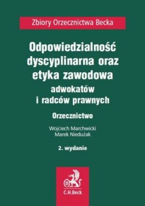 Odpowiedzialność dyscyplinarna, etyka zawodowa adwokatów i radców prawnych. Orzecznictwo