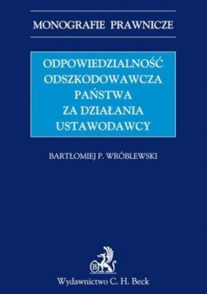 Odpowiedzialność odszkodowawcza państwa za działania ustawodawcy