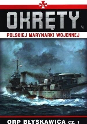 Okręty Polskiej Marynarki Wojennej - ORP Błyskawica cz. 1