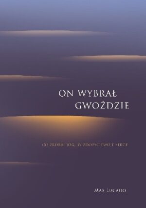 On wybrał gwoździe