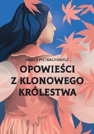 Opowieści z klonowego królestwa