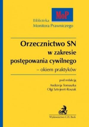 Orzecznictwo SN w zakresie postępowania cywilnego - okiem praktyków