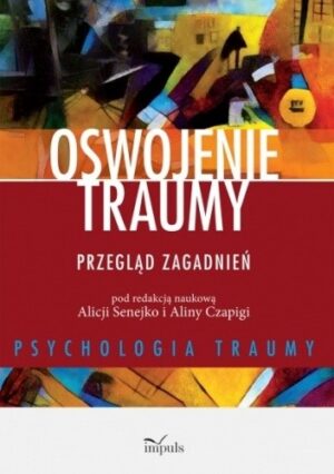 Oswojenie traumy. Przegląd zagadnień