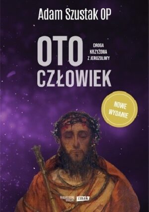 Oto człowiek. Droga krzyżowa z Jerozolimy