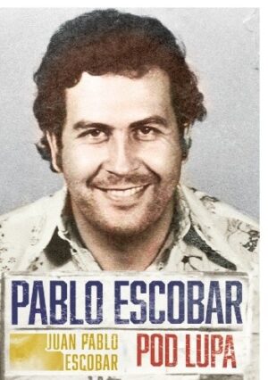 Pablo Escobar pod lupą