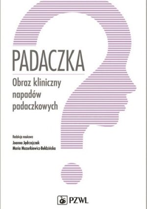 Padaczka. Obraz kliniczny napadów padaczkowych