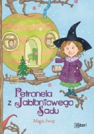 Petronela z jabłoniowego sadu.  Magia świąt