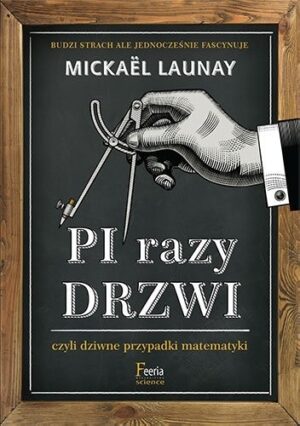 Pi razy drzwi, czyli dziwne przypadki matematyki