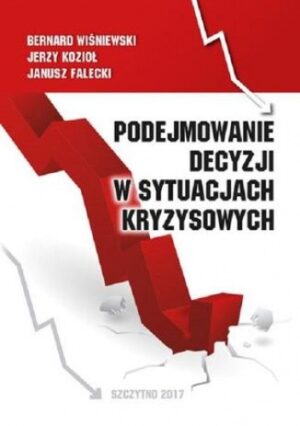 Podejmowanie decyzji w sytuacjach kryzysowych