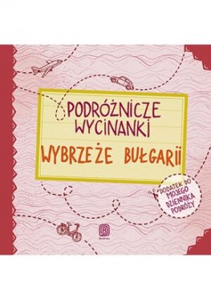 Podróżnicze wycinanki. Wybrzeże Bułgarii. Wydanie 1