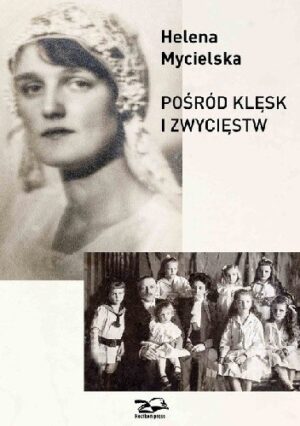 Pośród klęsk i zwycięstw