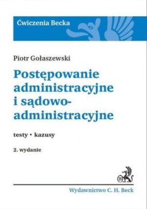 Postępowanie administracyjne i sądowoadministracyjne.Testy. Kazusy