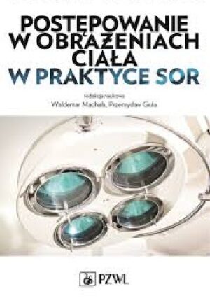 Postępowanie w obrażeniach ciała w praktyce SOR