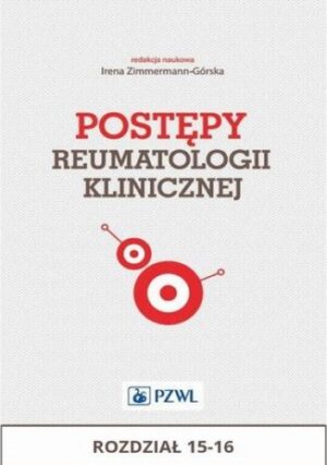 Postępy reumatologii klinicznej. Rozdział 15-16