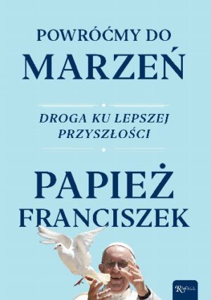 Powróćmy do marzeń. Droga ku lepszej przyszłości