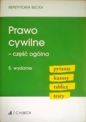 Prawo cywilne - część ogólna. Pytania. Kazusy. Tablice. Testy