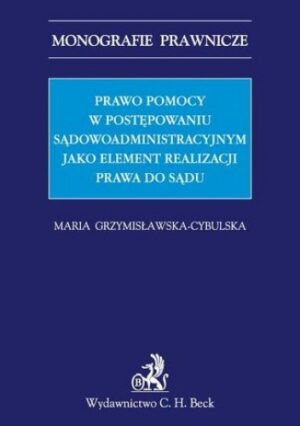 Prawo pomocy w postępowaniu sądowoadministracyjnym jako element realizacji prawa do sądu