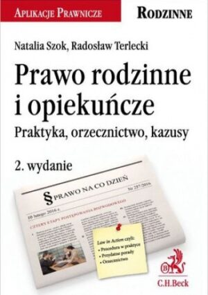 Prawo rodzinne i opiekuńcze. Praktyka orzecznictwo kazusy. Wydanie 2