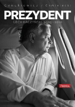 Prezydent Lech Kaczyński 2005-2010