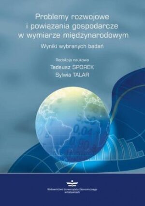 Problemy rozwojowe  i powiązania gospodarcze  w wymiarze międzynarodowym. Wyniki wybranych badań