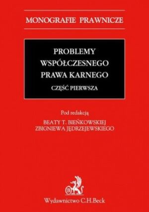 Problemy współczesnego prawa karnego. Część pierwsza