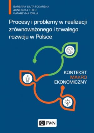 Procesy i problemy w realizacji zrównoważonego i trwałego rozwoju w Polsce