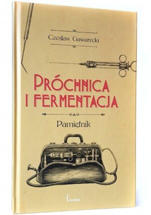 Próchnica i fermentacja. Pamiętnik