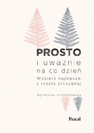 Prosto i uważnie na co dzień