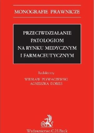 Przeciwdziałanie patologiom na rynku medycznym i farmaceutycznym