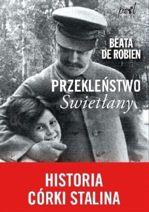 Przekleństwo Swietłany. Historia córki Stalina