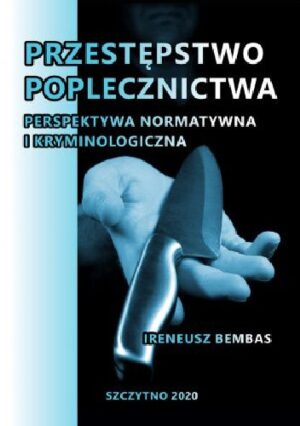 Przestępstwo poplecznictwa. Perspektywa normatywna i kryminologiczna