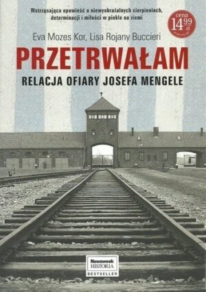 Przetrwałam. Relacja ofiary Josefa Mengele