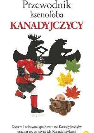 Przewodnik ksenofoba. Kanadyjczycy