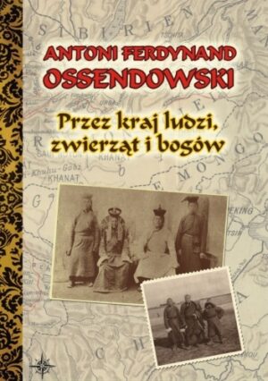 Przez kraj ludzi, zwierząt i bogów (konno przez Azję Centralną)