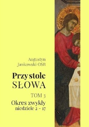 Przy stole Słowa, tom 3 (Okres zwykły: od 2 do 17 niedzieli)