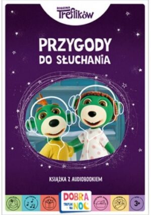 Przygody do słuchania. Rodzina Treflików. Dobranoc, Trefliki na noc. Ksiazka z audiobookiem