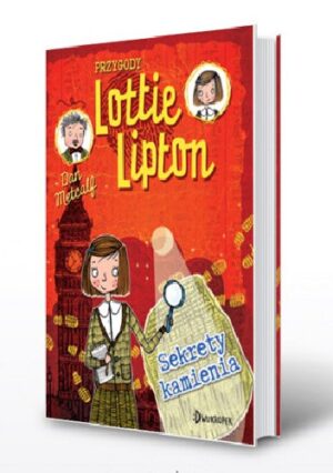 Przygody Lottie Lipton. Sekrety kamienia