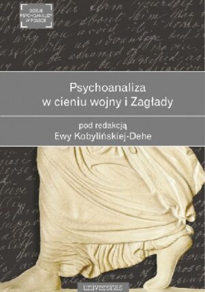 Psychoanaliza w cieniu wojny i zagłady