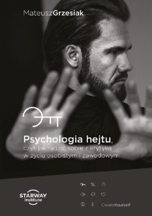 Psychologia hejtu, czyli jak radzić sobie z krytyką w życiu osobistym i zawodowym