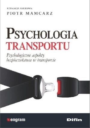 Psychologia transportu. Psychologiczne aspekty bezpieczeństwa w transporcie