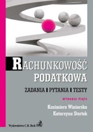 Rachunkowość podatkowa. Zadania, pytania, testy