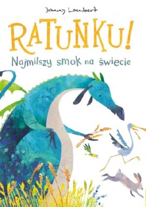 Ratunku! Najmilszy smok na świecie