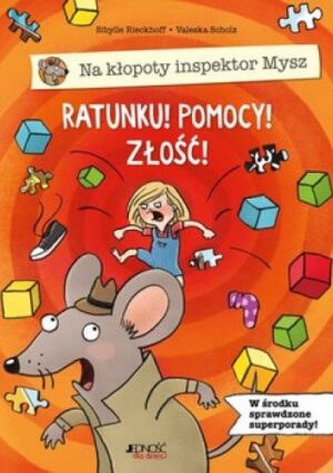 Ratunku! Pomocy! Złość! Na kłopoty inspektor Mysz