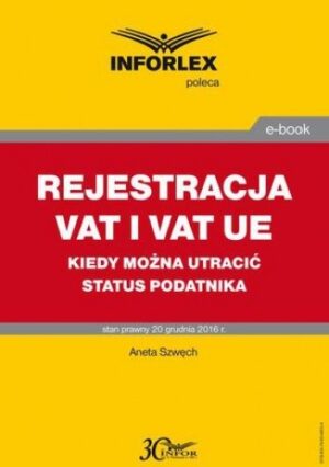 REJESTRACJA VAT I VAT UE kiedy można utracić status podatnika