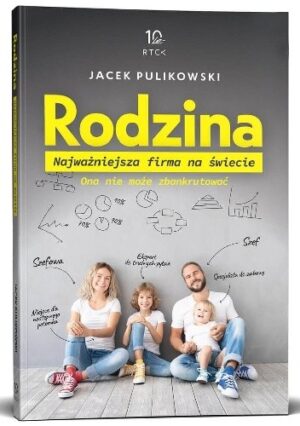 Rodzina. Najważniejsza firma na świecie