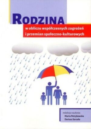 Rodzina w obliczu współczesnych zagrożeń i przemian społeczno-kulturowych