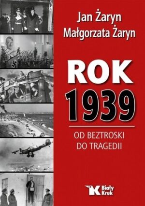 Rok 1939. Od beztroski do tragedii